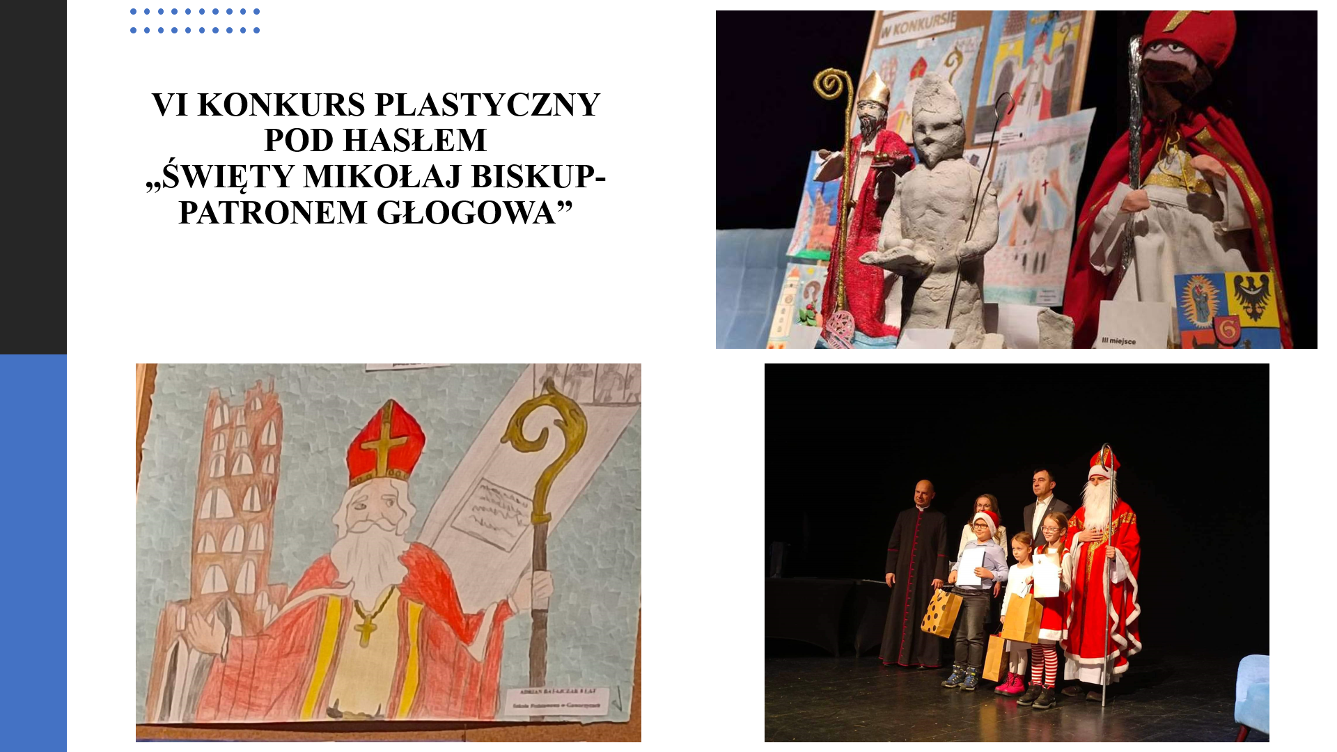 VI edycja Konkursu plastycznego ramach Dni ze Świętym Mikołajem pod hasłem “Święty Mikołaj biskup – patron Głogowa”.