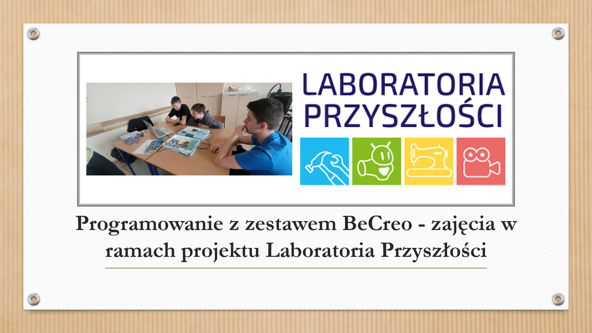 Programowanie z zestawem BeCreo - zajęcia w ramach projektu Laboratoria Przyszłości.