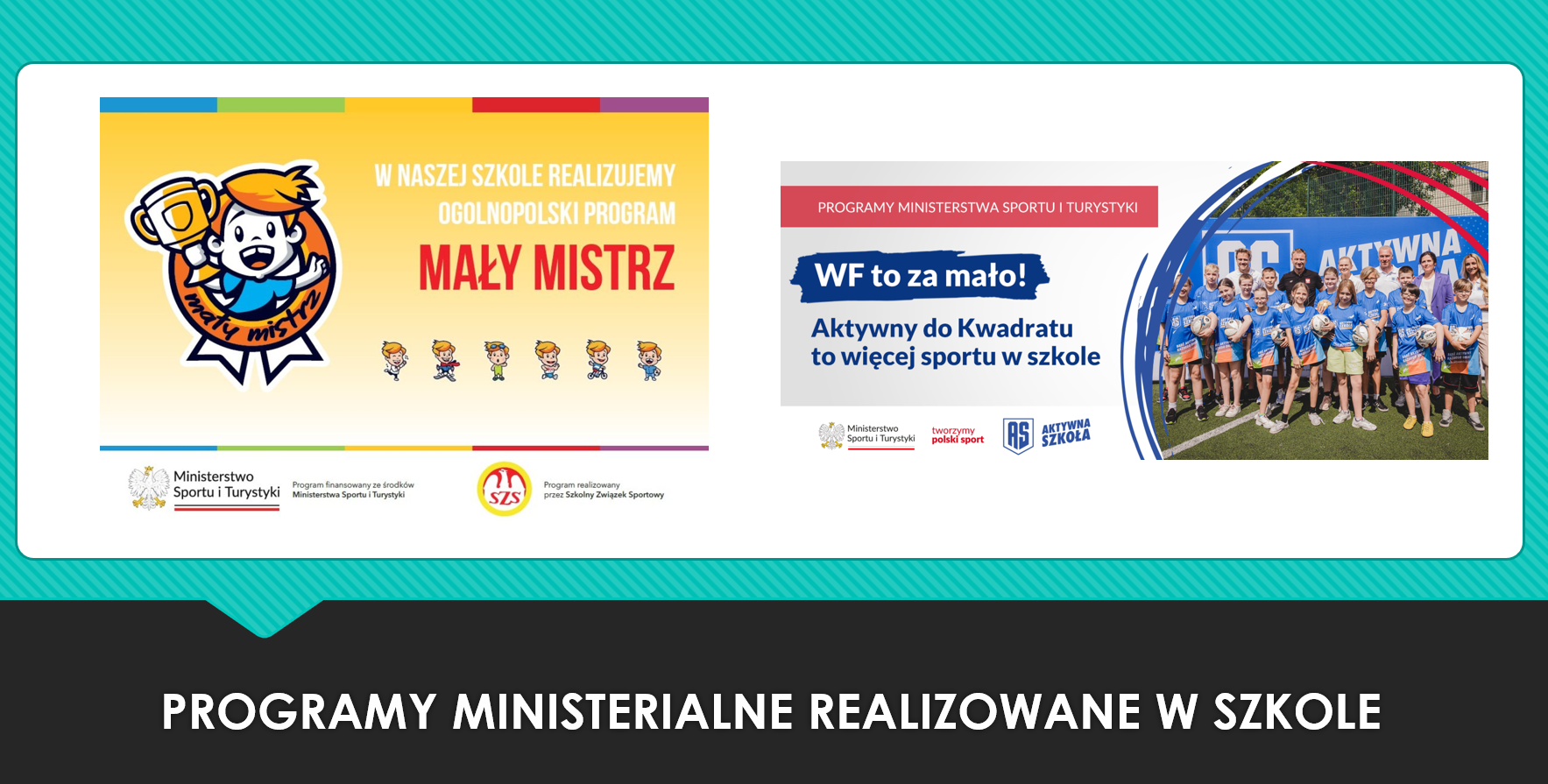 Obrazek zawiera informacje o programach ministerialnych: Mały mistrz i Aktywna szkoła do kwadratu.