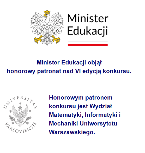 informacja o honorowym patronacie, którym jest Minister Edukacji oraz Wydział Matematyki, Informatyki i Mechaniki Uniwersytetu Warszawskiego. 