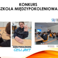 Konkurs „Szkoła międzypokoleniowa”.